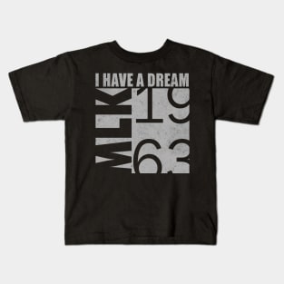 I HAve a Dream, MLK, 1963, Black History Month Kids T-Shirt